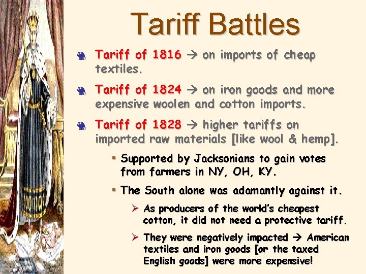 Tariff Battles 3 3 3 Tariff of 1816 on imports of cheap textiles. Tariff