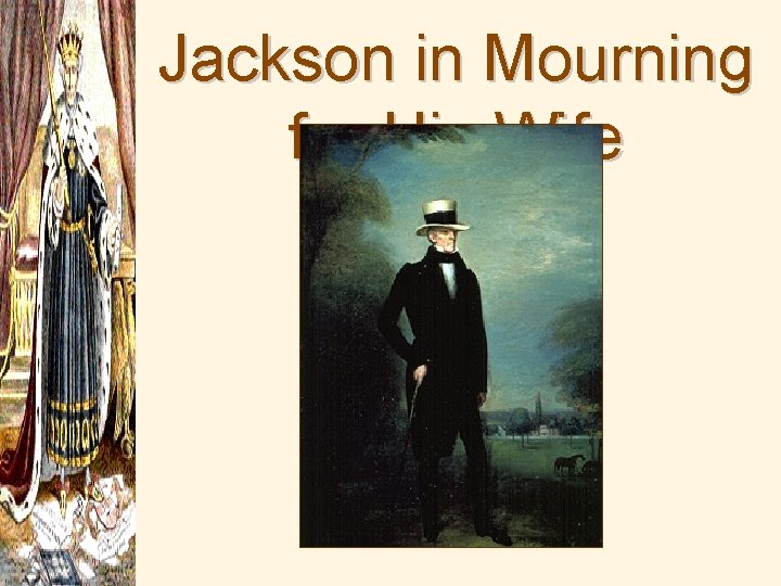 Jackson in Mourning for His Wife 