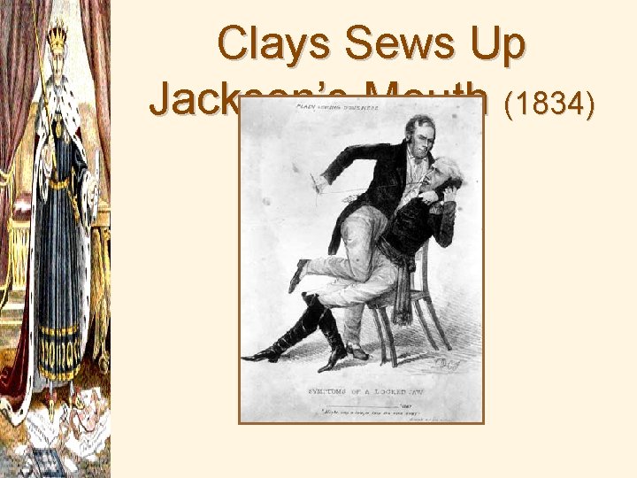 Clays Sews Up Jackson’s Mouth (1834) 