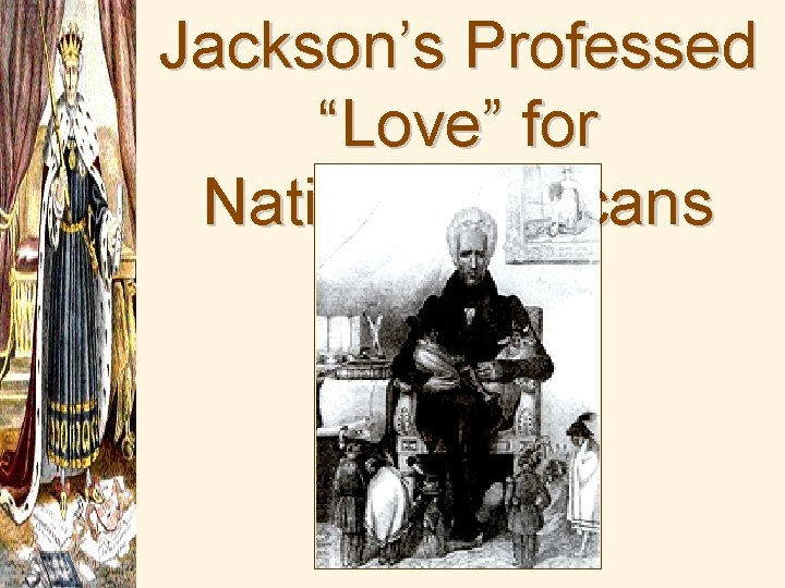 Jackson’s Professed “Love” for Native Americans 