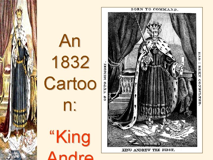 An 1832 Cartoo n: “King 