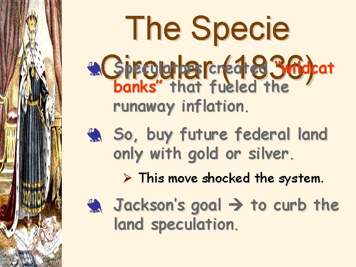 The Specie 3 Circular Speculators created “wildcat (1836) banks” that fueled the runaway inflation.
