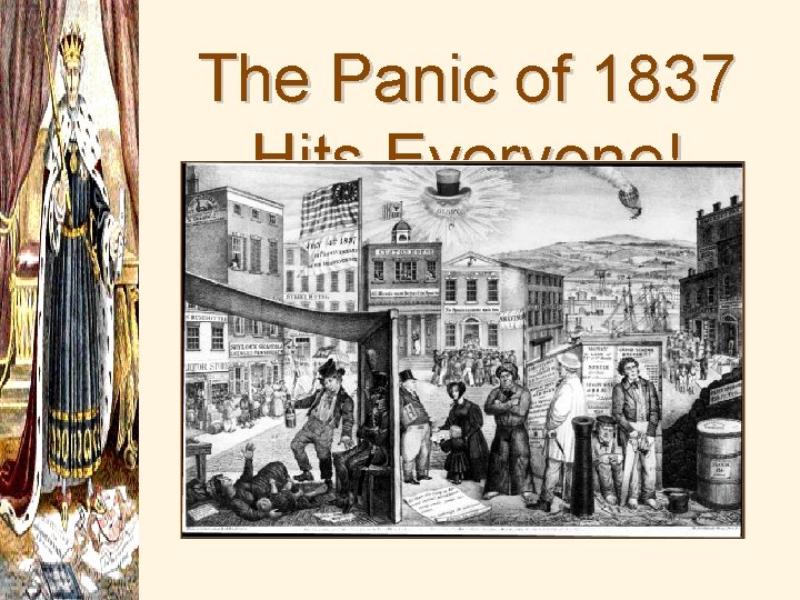 The Panic of 1837 Hits Everyone! 