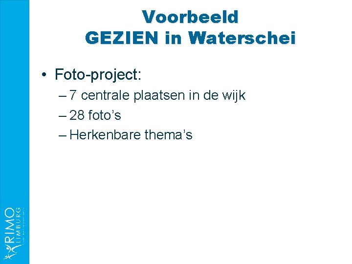 Voorbeeld GEZIEN in Waterschei • Foto-project: – 7 centrale plaatsen in de wijk –