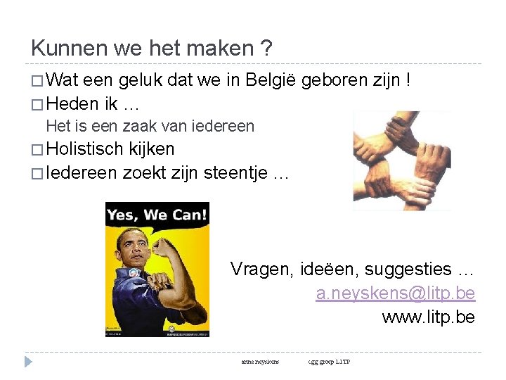 Kunnen we het maken ? � Wat een geluk dat we in België geboren