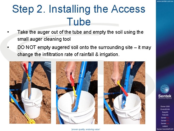 Step 2. Installing the Access Tube • Take the auger out of the tube