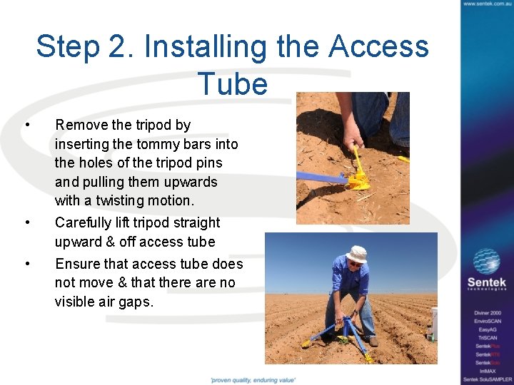 Step 2. Installing the Access Tube • Remove the tripod by inserting the tommy