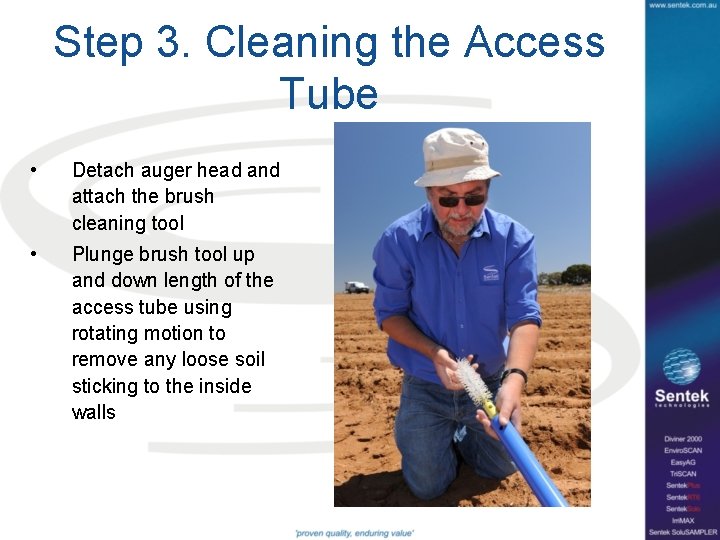 Step 3. Cleaning the Access Tube • Detach auger head and attach the brush