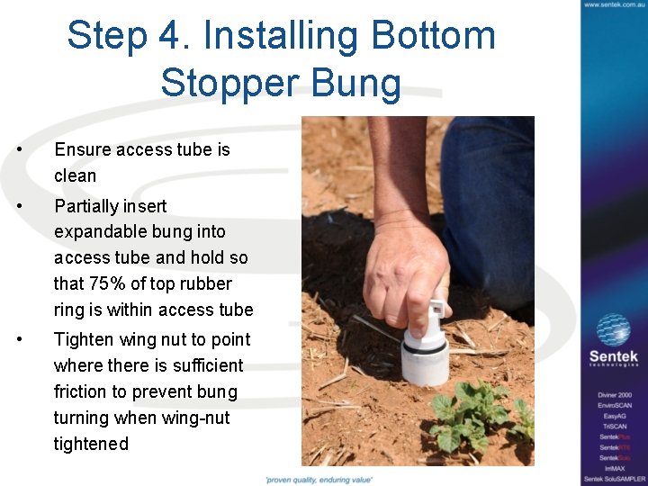 Step 4. Installing Bottom Stopper Bung • Ensure access tube is clean • Partially