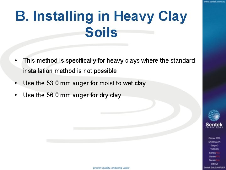 B. Installing in Heavy Clay Soils • This method is specifically for heavy clays