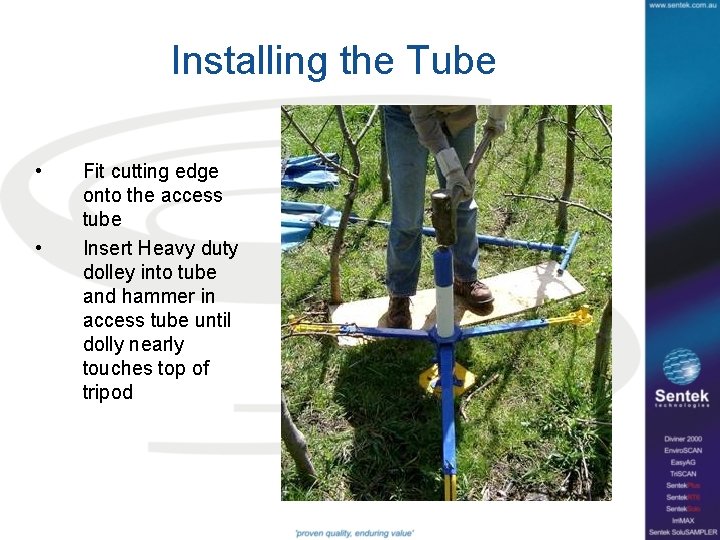 Installing the Tube • • Fit cutting edge onto the access tube Insert Heavy