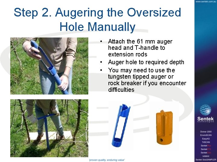 Step 2. Augering the Oversized Hole Manually • Attach the 61 mm auger head