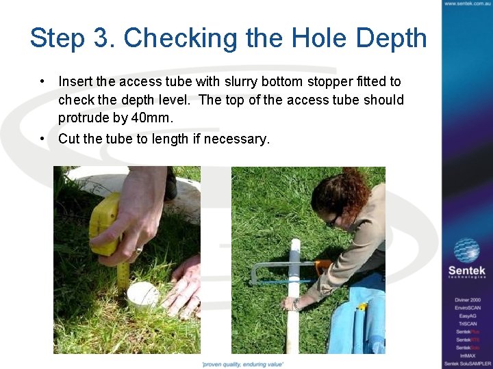 Step 3. Checking the Hole Depth • Insert the access tube with slurry bottom