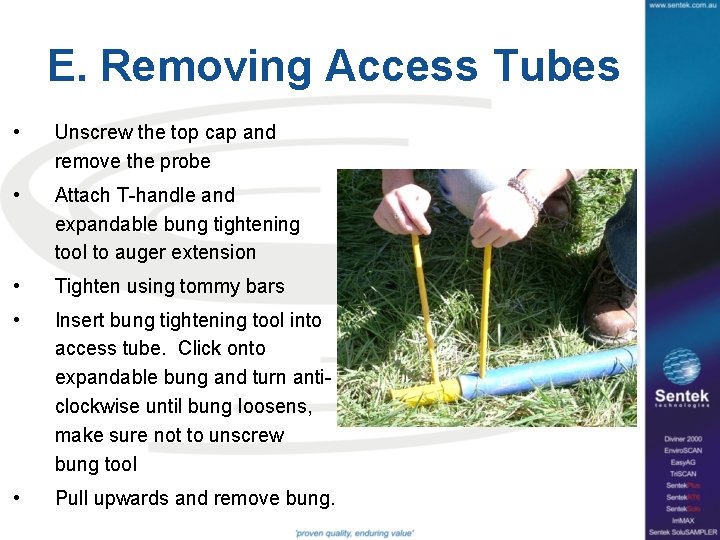 E. Removing Access Tubes • Unscrew the top cap and remove the probe •