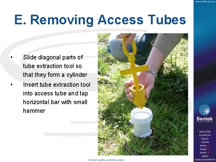 E. Removing Access Tubes • Slide diagonal parts of tube extraction tool so that