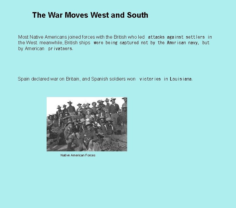 The War Moves West and South Most Native Americans joined forces with the British