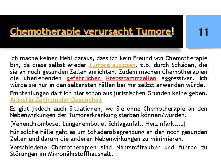 Chemotherapie verursacht Tumore! 11 Ich mache keinen Hehl daraus, dass ich kein Freund von