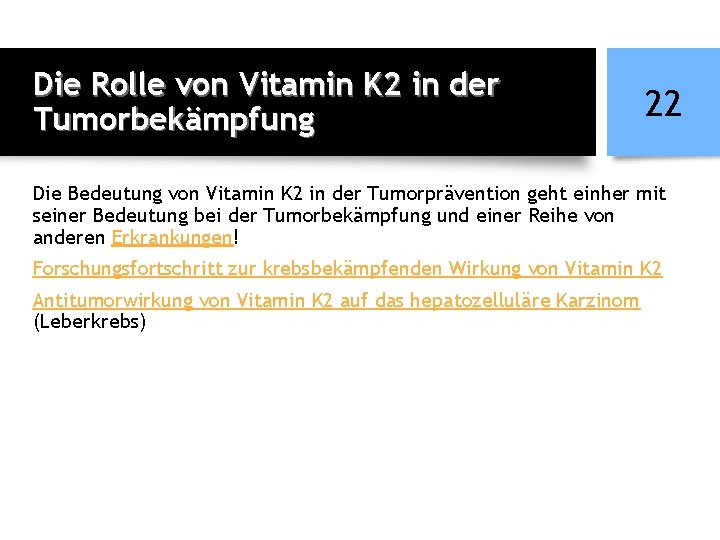 Die Rolle von Vitamin K 2 in der Tumorbekämpfung 22 Die Bedeutung von Vitamin