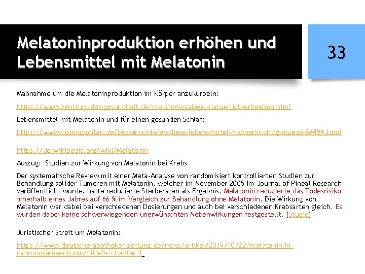 Melatoninproduktion erhöhen und Lebensmittel mit Melatonin 33 Maßnahme um die Melatoninproduktion im Körper anzukurbeln: