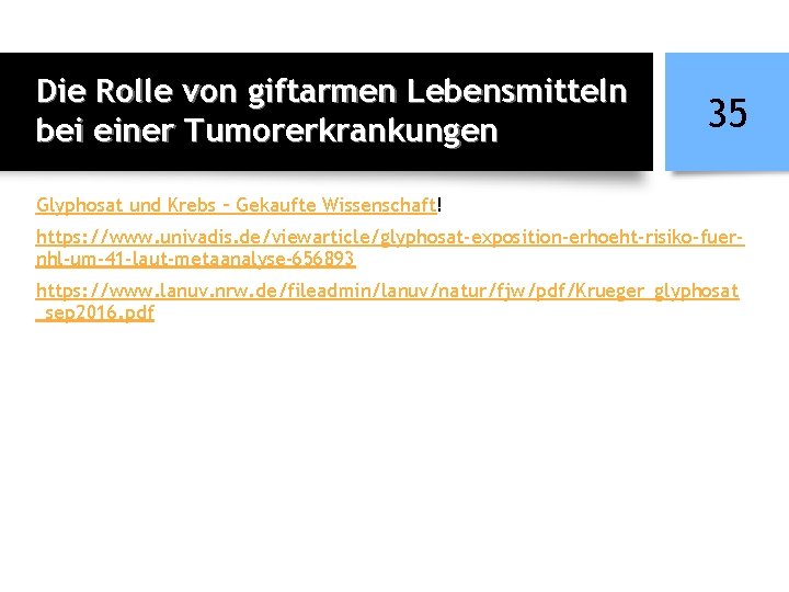 Die Rolle von giftarmen Lebensmitteln bei einer Tumorerkrankungen 35 Glyphosat und Krebs – Gekaufte