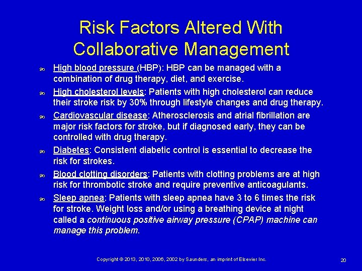 Risk Factors Altered With Collaborative Management High blood pressure (HBP): HBP can be managed