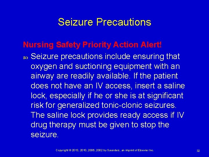 Seizure Precautions Nursing Safety Priority Action Alert! Seizure precautions include ensuring that oxygen and