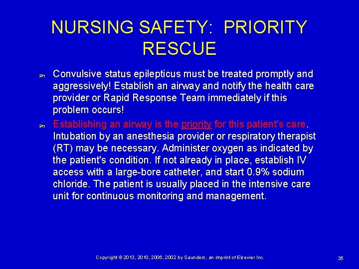 NURSING SAFETY: PRIORITY RESCUE Convulsive status epilepticus must be treated promptly and aggressively! Establish