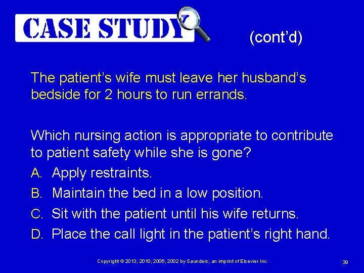 (cont’d) The patient’s wife must leave her husband’s bedside for 2 hours to run