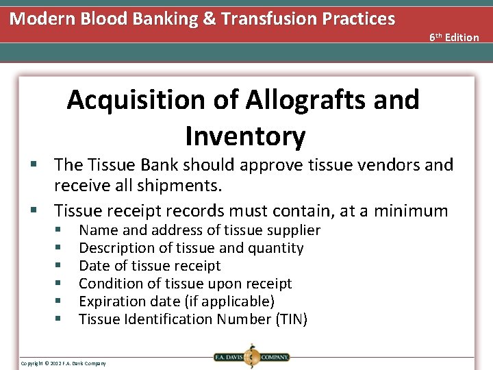 Modern Blood Banking & Transfusion Practices Acquisition of Allografts and Inventory 6 th Edition
