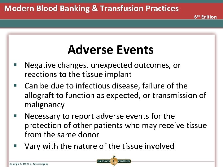 Modern Blood Banking & Transfusion Practices 6 th Edition Adverse Events § Negative changes,