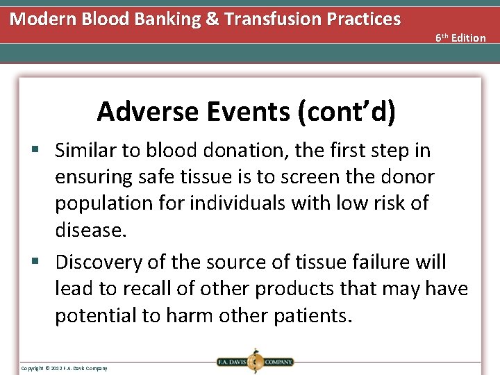 Modern Blood Banking & Transfusion Practices 6 th Edition Adverse Events (cont’d) § Similar