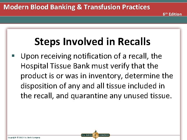 Modern Blood Banking & Transfusion Practices 6 th Edition Steps Involved in Recalls §
