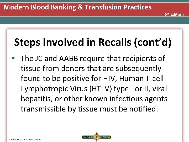 Modern Blood Banking & Transfusion Practices 6 th Edition Steps Involved in Recalls (cont’d)