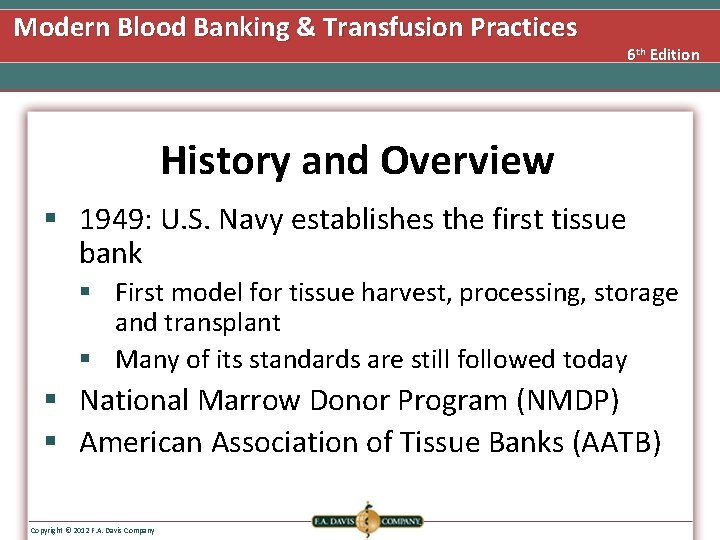 Modern Blood Banking & Transfusion Practices 6 th Edition History and Overview § 1949: