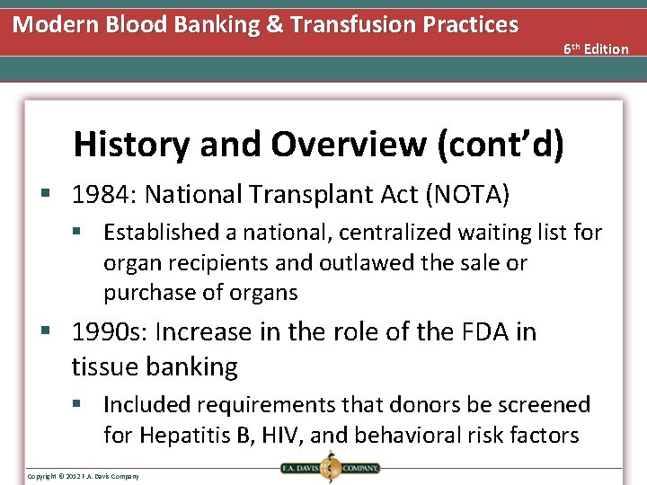 Modern Blood Banking & Transfusion Practices 6 th Edition History and Overview (cont’d) §