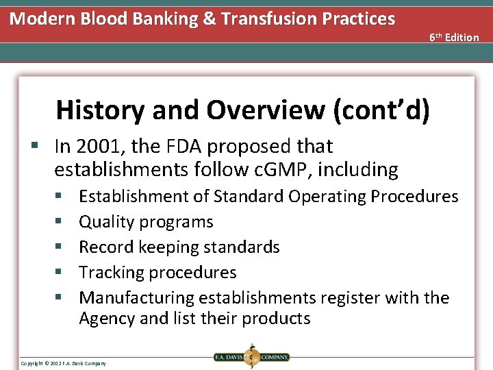 Modern Blood Banking & Transfusion Practices 6 th Edition History and Overview (cont’d) §