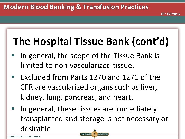 Modern Blood Banking & Transfusion Practices 6 th Edition The Hospital Tissue Bank (cont’d)