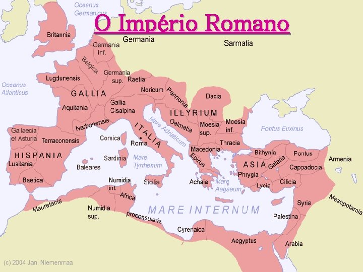 O Império Romano O Império Romano