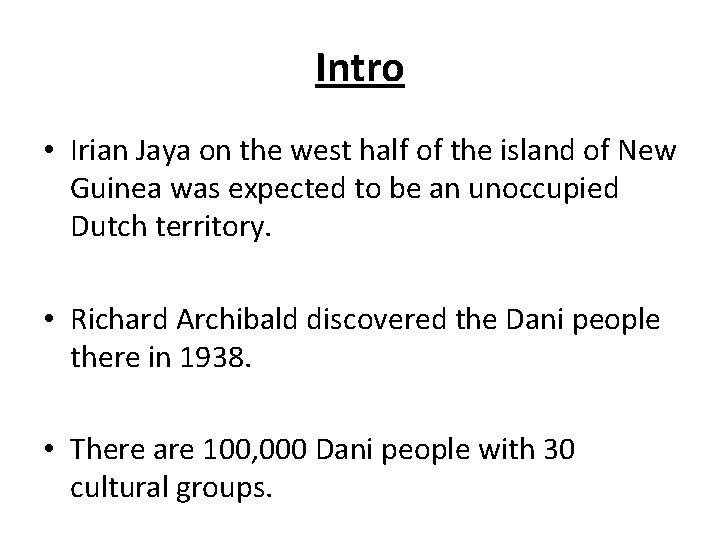 Intro • Irian Jaya on the west half of the island of New Guinea