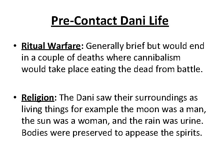 Pre-Contact Dani Life • Ritual Warfare: Generally brief but would end in a couple
