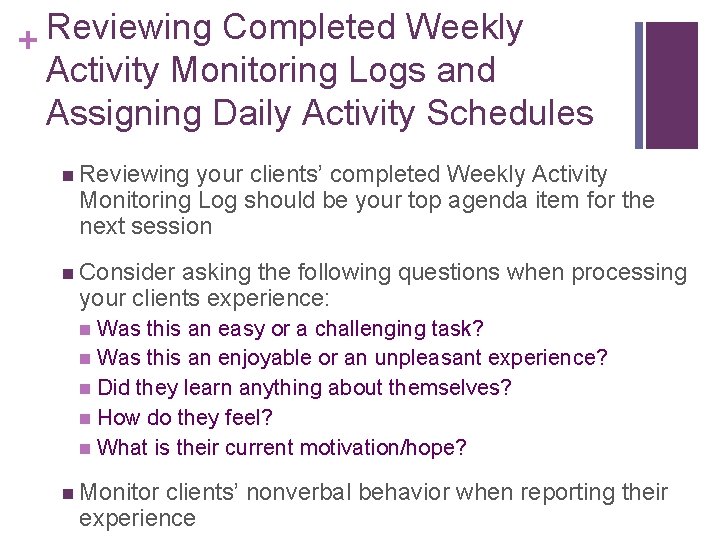 Reviewing Completed Weekly + Activity Monitoring Logs and Assigning Daily Activity Schedules n Reviewing