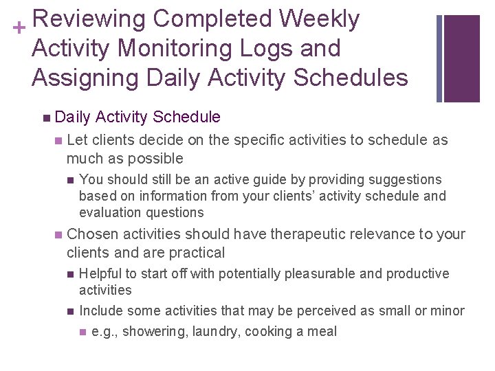 Reviewing Completed Weekly + Activity Monitoring Logs and Assigning Daily Activity Schedules n Daily