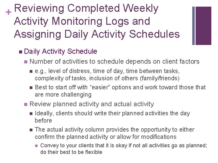 Reviewing Completed Weekly + Activity Monitoring Logs and Assigning Daily Activity Schedules n Daily
