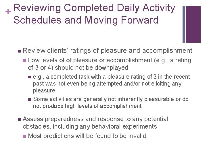 Reviewing Completed Daily Activity + Schedules and Moving Forward n Review n Low levels