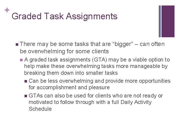 + Graded Task Assignments n There may be some tasks that are “bigger” –