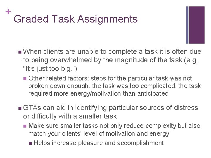 + Graded Task Assignments n When clients are unable to complete a task it