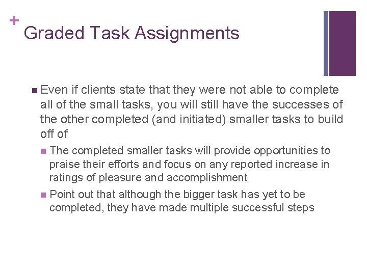 + Graded Task Assignments n Even if clients state that they were not able