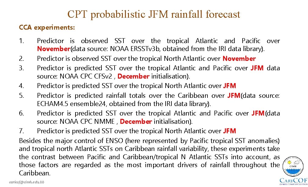 CPT probabilistic JFM rainfall forecast CCA experiments: 1. Predictor is observed SST over the