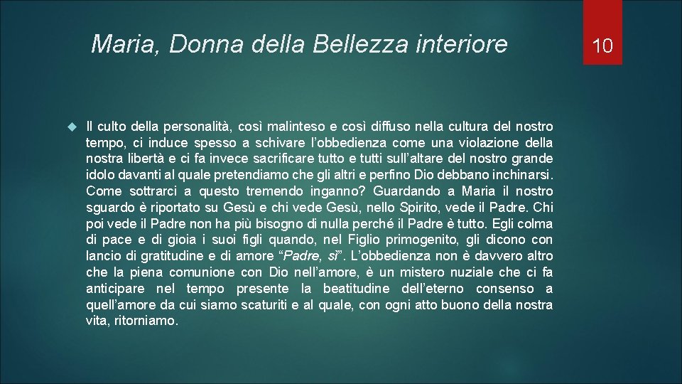 Maria, Donna della Bellezza interiore Il culto della personalità, così malinteso e così diffuso