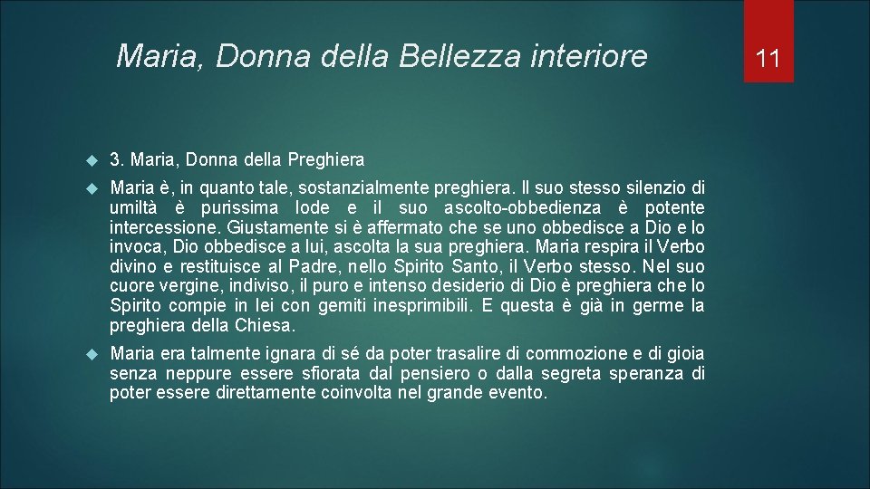 Maria, Donna della Bellezza interiore 3. Maria, Donna della Preghiera Maria è, in quanto